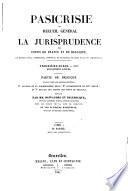 Pasicrisie, ou, Recueil général de la jurisprudence des cours de France et de Belgique ...
