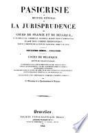 Pasicrisie ou recueil général de la jurisprudence des cours de France et de Belgique