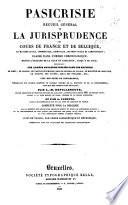 Pasicrisie ou Recueil General de La Jurisprudence