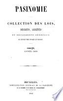 Pasinomie, ou Collection complète des lois, décrets, arrêtés et règlements généraux qui peuvent être invoqués en Belgique