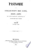 Pasinomie, ou Collection complète des lois, décrets, arrêtés et règlements généraux qui peuvent être invoqués en Belgique