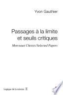 Passages à la limite et seuils critiques. Morceaux Choisis/ Selected Papers
