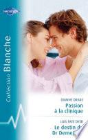Passion à la clinique-Le destin du Dr Demetrios (Harlequin Blanche)