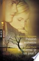 Passion ennemie - Te reverrai-je un jour ? (Harlequin Black Rose)