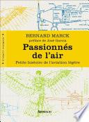Passionnés de l’air. Petite histoire de l’aviation légère