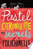 Pastel, citronnelle et secrets de polichinelle