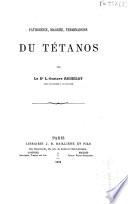 Pathogénie, marche, terminaisons du tétanos