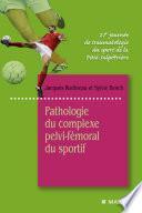 Pathologie du complexe pelvi-fémoral du sportif