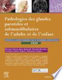 Pathologies des glandes parotides et submandibulaires de l'adulte et de l'enfant