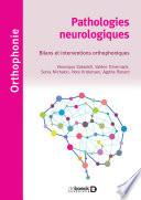 Pathologies neurologiques : bilans et interventions orthophoniques