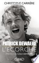 Patrick Dewaere, l'écorché