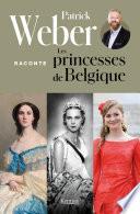 Patrick Weber raconte les princesses de Belgique