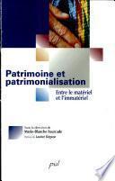 Patrimoine et patrimonialisation