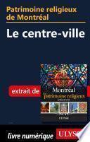 Patrimoine religieux de Montréal - Le centre-ville