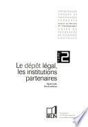 Patrimoine sonore et audiovisuel français: Le dépôt légal, les institutions partenaires