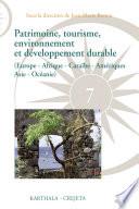 Patrimoine, tourisme, environnement et développement durable (Europe - Afrique - Caraïbe - Amériques - Asie - Océanie)