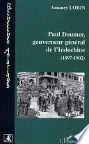 Paul Doumer, gouverneur général de l'Indochine