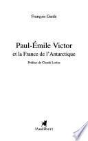 Paul-Émile Victor et la France de l'Antarctique