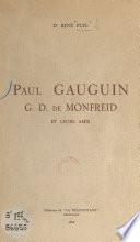Paul Gauguin, G. D. de Monfreid et leurs amis