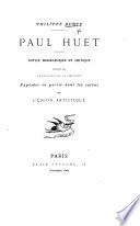 Paul Huet. Notice biographique et critique, suivie du catalogue de ses œuvres, etc. [With a plate.]