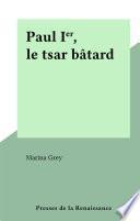 Paul Ier, le tsar bâtard