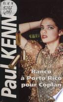 Paul Kenny : Banco à Porto Rico pour Coplan