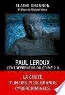 Paul LeRoux : L'entrepreneur du crime 2.0