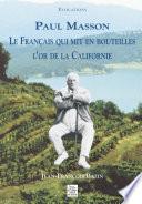 Paul Masson, le Français qui mit en bouteilles l'or de la Californie