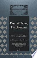 PAUL WILLEMS, L'ENCHANTEUR