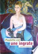 Paulette est une ingrate