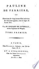 Pauline de Ferrière, ou histoire de vingt jeunes filles enlevées de chez leurs parens, sous le règne de Louis XV.