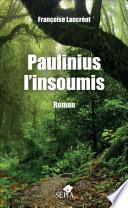 Paulinius l'insoumis