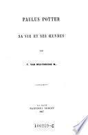 Paulus Potter, sa vie et ses oeuvres