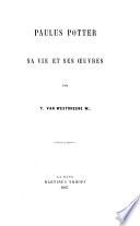 Paulus Potter: sa vie et ses œuvres