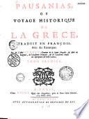 Pausanias ou Voyage historique de la Grèce, traduit en françois, Avec des Remarques. Par M. l'Abbé Gedoyn...