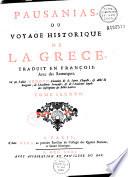 Pausanias ou Voyage historique de la Grèce, traduit en françois, Avec des Remarques. Par M. l'Abbé Gedoyn...