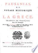 Pausanias, ou voyage historique de la Grece, traduit en françois, avec des remarques. Par m. l'abbé Gedoyn ... Tome premier 3-second ́