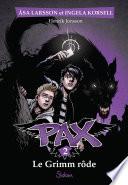 Pax, tome 2 : Le Grimm rôde