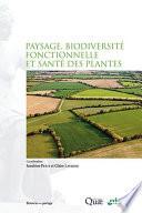 Paysage, biodiversité fonctionnelle et santé des plantes
