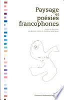 Paysage et poésies francophones