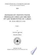 Paysans et institutions féodales chez les druses et les maronites du Liban du XVIIe siècle à 1914