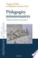 Pédagogies missionnaires. Traduire Transmettre Transculturer