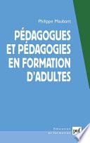 Pédagogues et pédagogies en formation d'adultes