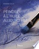 Peindre à l'huile aujourd'hui