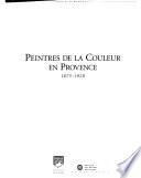 Peintres de la couleur en Provence, 1875-1920