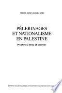 Pèlerinages et nationalisme en Palestine
