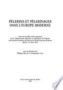 Pèlerins et pèlerinages dans l'Europe moderne