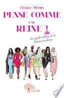 Pense comme une reine !