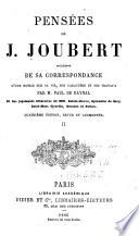 Pensées de J. Joubert, précédées de sa correspondence, d'une notice sur sa vie