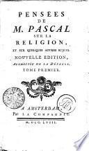 Pensées de M. Pascal sur la religion, et autres sujets